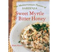 Sweet Myrtle and Bitter Honey: The Mediterranean Flavours of Sardinia