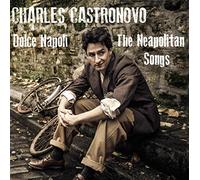 Sweet Nectar - Charles Castronovo: Dolce Napoli (The Neapolitan Songs)