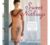 Sweet Nothings: Handmade Camis, Undies & Other Unmentionables