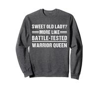 Sweet Old Lady More Like Battle-Tested Warrior Queen Sweatshirt, Adult Unisex, Dark Heather Grey, Medium