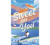 Sweet On You: A Grumpy/Sunshine, Small Town Romance (Lavender Bluff)