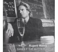 Sweet Or Bitter Wine by Rupert Wates