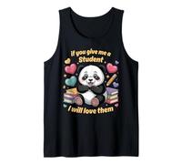 Sweet Panda If You give me a Student I Will Love Them Tank Top