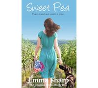 Sweet Pea: Plant a seed and watch it grow... (The Chateau Series)