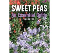 Sweet Peas: An Essential Guide - 2nd Edition