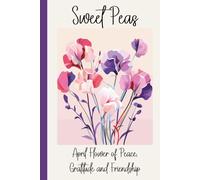 Sweet Peas - April's Birth Month Flower Gratitude Journal: Quick daily prompts, coloring pages & reflection for self-care and creativity