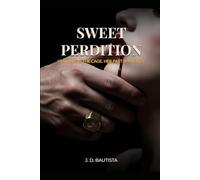 Sweet Perdition: Her love is the cage. Her past is the key. (Deep obsession saga)