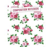 Sweet Pink & Red Roses Composition Notebook: Beautiful & Cute Rose Flower College Ruled Blank Lined 8.5 x 11 Composition Notebooks Journal For Women Girls Teens Kids Students
