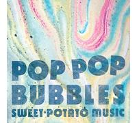 Sweet Potato Music - Pop Pop Bubbles [Vinyl LP] [VINYL]