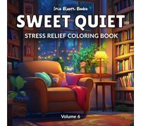 Sweet Quiet: A Relaxing Coloring Journey | Soft and Simple Scenes for Anxiety and Stress Relief (Calm & Cozy Series)