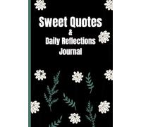 Sweet Quotes & Daily Reflections Journal: A 100-Day Guided Practice for Gratitude, Planning & Positive Thinking