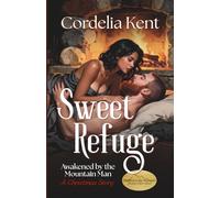 Sweet Refuge: Awakened by the Mountain Man, A Christmas Story, Steamy Short Read (Matched on the Mountain)