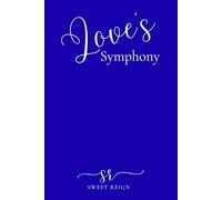 Sweet Reign Poetry: Love's Symphony: A Journey Through Love, Loss, Healing, and Self-Discovery
