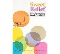 Sweet Relief From the Everyday Narcissist