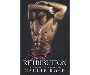 Sweet Retribution: A Dark Reverse Harem Romance (Ruthless Games)