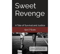 Sweet Revenge: A Tale of Survival and Justice