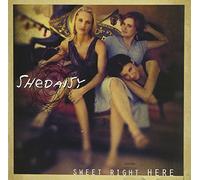 Sweet Right Here by SHeDAISY (2004-05-03)