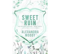 Sweet Ruin: 3 (Weybridge Academy)
