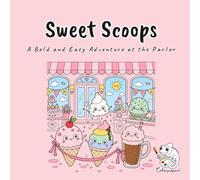 Sweet Scoops: A Bold and Easy Coloring Book for Adults, Teens, Kids, and Dessert Lovers Featuring Sundae, Drizzle, and Cherry in 40 Cute Ice Cream Parlor, Sundae, and Sweet Treat Scenes
