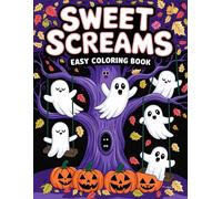 Sweet Screams Easy Coloring Book: Spooky and Simple Halloween Fun for Relaxation and Creativity