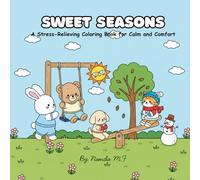 Sweet Seasons: A Stress-Relieving Coloring Book for Calm and Comfort
