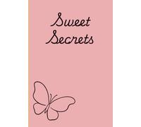 Sweet Secrets: A private journal for young writers and thinkers.