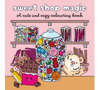 Sweet Shop Magic : A Sweet and Simple Colouring Book