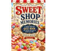 Sweet Shop Memories: A Great British Quiz Book for Anyone Who Grew Up Before the 1990s