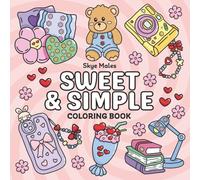 Sweet & Simple: Easy and Fun Coloring Book with Bold Lines for Relaxation and Creativity - Perfect for Kids, Seniors & Beginners