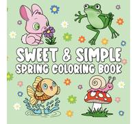Sweet & Simple Spring Coloring Book: Bold and Easy Designs for Stress Relief and relaxation (Sweet and Simple Coloring Books)