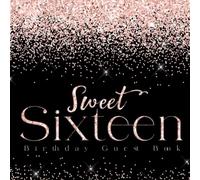 Sweet Sixteen Birthday Guest Book: 16th Party Pink Glittery Alternative Style Theme , Family Friends Sign in Personalized with Address Space, Gift Log and Photo Pages