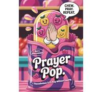 Sweet Snack: Prayer Pop Gums: Chew. Pray. Repeat. | A Prayer-Filled Notebook Inspired by 1 Thessalonians 5:17