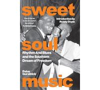 Sweet Soul Music: Rhythm And Blues And The Southern Dream Of Freedom (Deep Cuts)