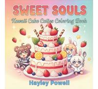Sweet Souls: Kawaii Cake Cuties Coloring Book - 40 Adorable Anime Characters in a Dessert Wonderland Where Sweetness Meets Cuteness (Anime Coloring Book)