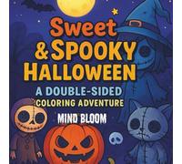 Sweet & Spooky Halloween: A Double-Sided Coloring Adventure: a playful and creepy coloring adventure through two magical Halloween worlds!