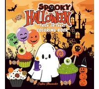 Sweet & Spooky Halloween Trick-or-Treat Coloring Book for Kids: A Fun Horror Art Activity with 50 Creepy and Cute Coloring Pages | Kid-Friendly ... illustration | Perfect Gift for Kids Ages 4-8