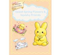 Sweet Spring Squishies Coloring Book for Girls Ages 5-13: Cute Plush Animals, Easy Bold Designs, Easter & Spring Flowers Fun for Kids, Relaxing ... (Sweet Spring Squishies Coloring Collection)