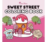 Sweet Street: Coloring Book for Adults and Kids, Bold and Easy, Simple and Big Designs Featuring Dessert Houses, Candy Shops, Boba Characters, Cakes, ... (Cute Coloring all Year: Luna Moss Coloring)