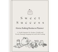 Sweet Success: Home Baking Business Planner
