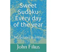 Sweet Sudoku Every day of the year: 365 puzzles to enjoy!