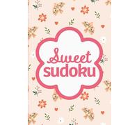 Sweet Sudoku: Pretty Puzzles For Brain Busting Mindfulness Fun