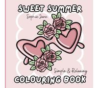 Sweet Summer: Bold and Easy Colouring Book for Relaxation- Simple Large Print Designs for All Ages
