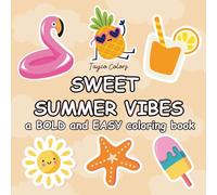 Sweet Summer Vibes: Coloring Book for Adults and Kids, Bold and Easy Designs, Simple Illustrations Featuring Summer Treats, Outdoor Fun, and Relaxing Scenes (Bold and Easy Coloring Books)