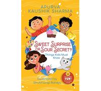 SWEET SURPRISE OR SOUR SECRET?: Things Kids Must Know