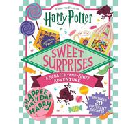 Sweet Surprises: A Scratch & Sniff Adventure - Discover the Scent-Sational Side of the Wizarding World (Harry Potter)