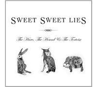 Sweet Sweet Lies - The Hare, The Hound & The Tortoise