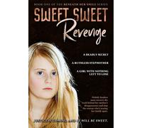 Sweet Sweet Revenge: 1 (Book One Of The Beneath Her Smile Series)