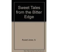 Sweet Tales from the Bitter Edge