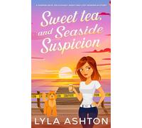 Sweet tea and Seaside Suspicion: A Harper Skye Deliciously Addictive Cozy Murder Mystery (A Harper Skye Cozy Mystery)
