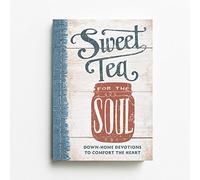 Sweet Tea for the Soul: Down-Home Devotions to Comfort the Heart